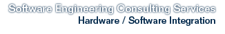 Software Engineering Consulting Services Hardware / Software Integration
